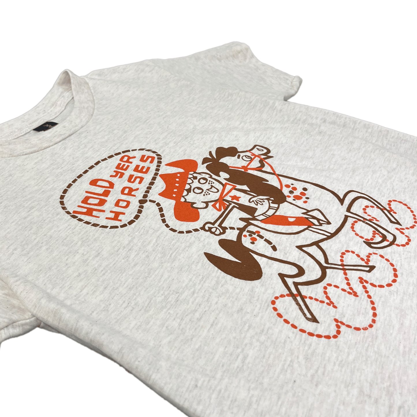 Hold Yer Horses Shirt