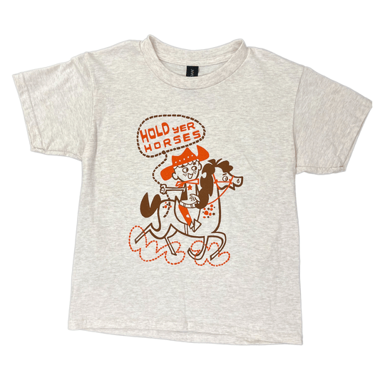 Hold Yer Horses Shirt